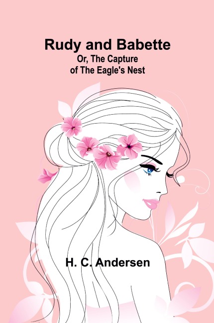 Rudy and Babette; Or, The Capture of the Eagles Nest