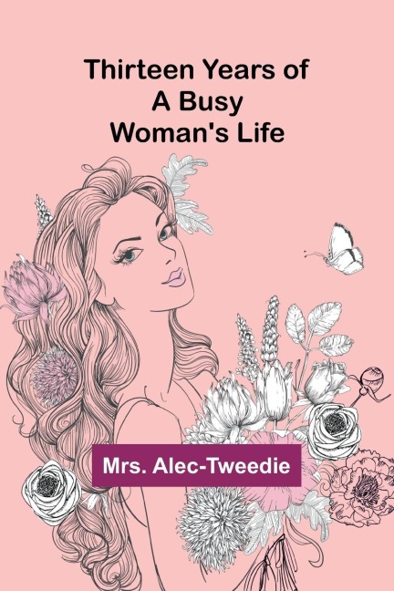 Thirteen Years of a Busy Womans Life