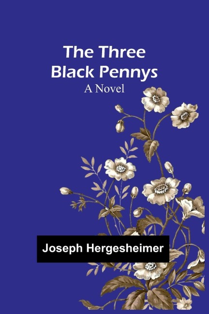 The Three Black Pennys: A Novel