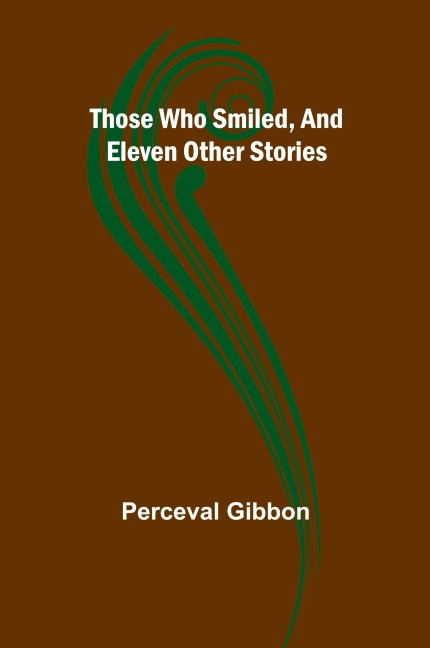 Those Who Smiled, And Eleven Other Stories