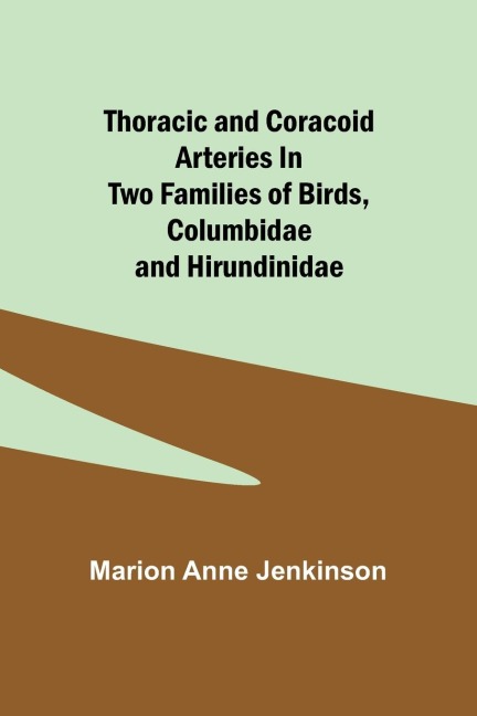 Thoracic and Coracoid Arteries In Two Families of Birds, Columbidae and Hirundinidae