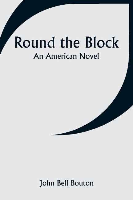 Round the Block: An American Novel