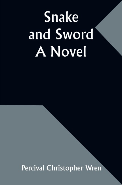 Snake and Sword: A Novel