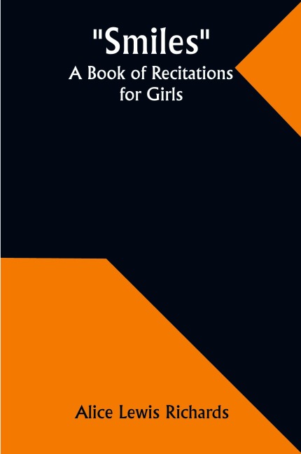 Smiles: A Book of Recitations for Girls