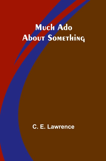 Much Ado About Something