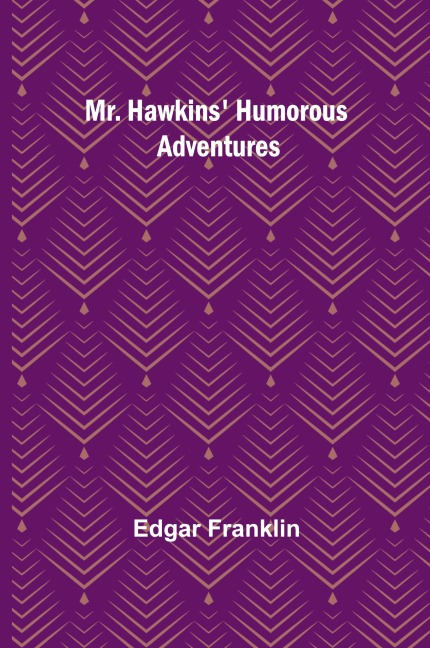 Mr. Hawkins Humorous Adventures