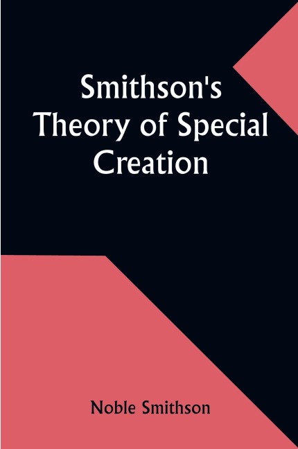 Smithsons Theory of Special Creation