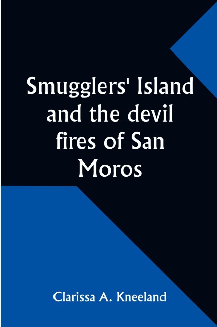 Smugglers Island and the devil fires of San Moros