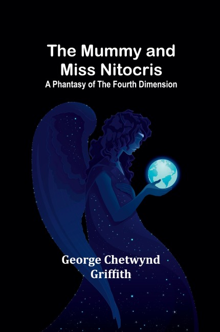 The Mummy and Miss Nitocris: A phantasy of the fourth dimension
