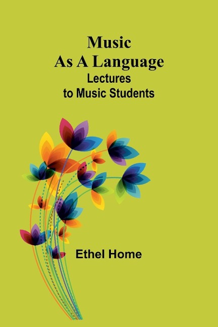 Music as a Language: Lectures to Music Students