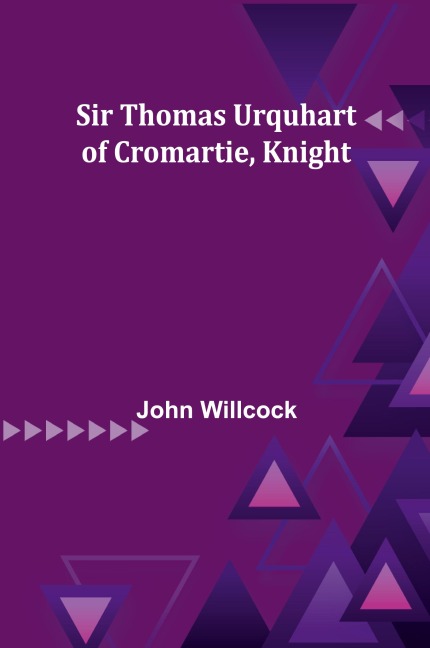 Sir Thomas Urquhart of Cromartie, Knight