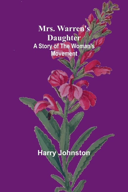 Mrs. Warrens Daughter: A Story of the Womans Movement