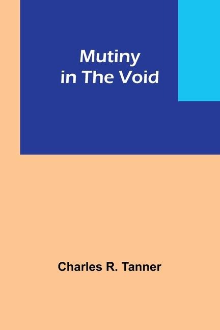 Mutiny in the Void