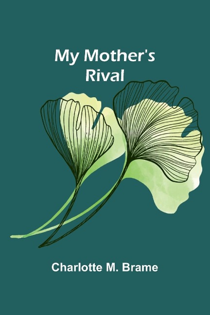 My Mothers Rival