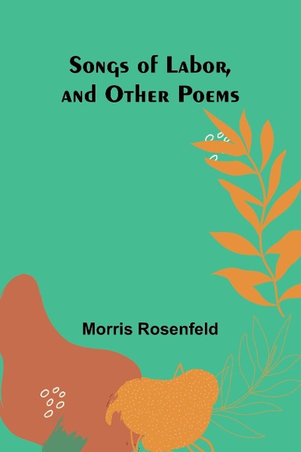 Songs of Labor, and Other Poems