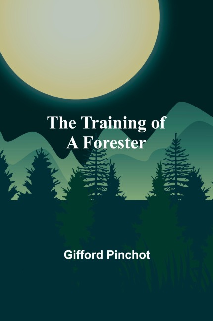 The Training of a Forester