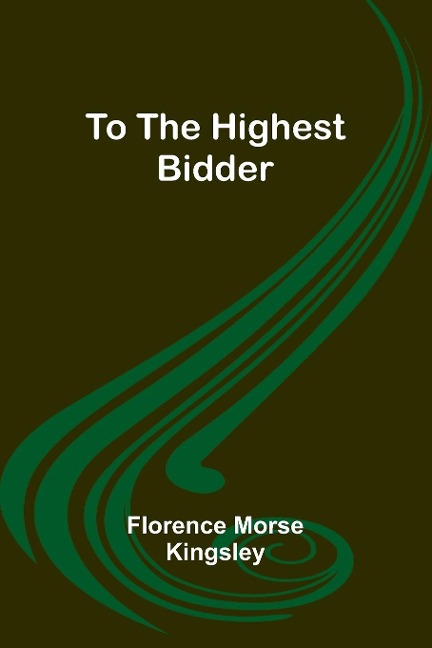 To the Highest Bidder