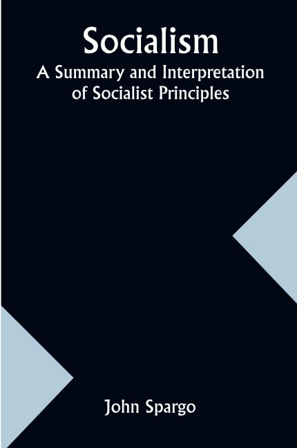 Socialism: A Summary and Interpretation of Socialist Principles