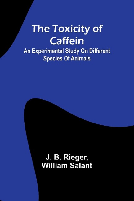 The Toxicity of Caffein: An experimental study on different species of animals