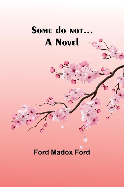Some do not...: A novel