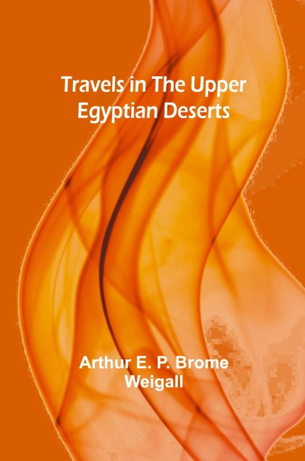 Travels in the Upper Egyptian deserts