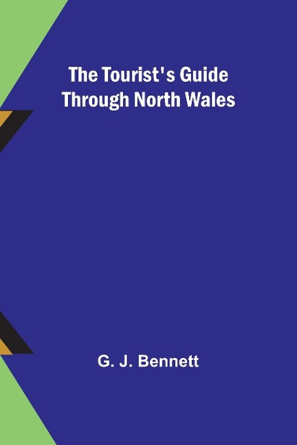The Tourists Guide through North Wales