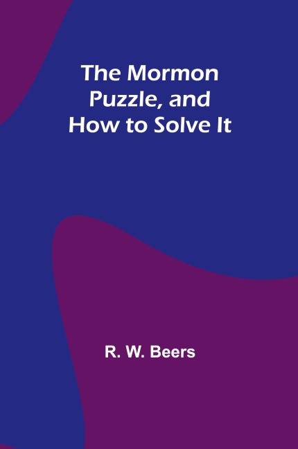 The Mormon Puzzle, and How to Solve It