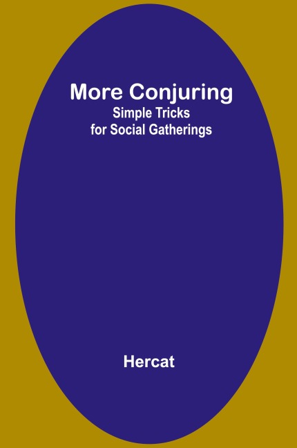 More Conjuring: Simple Tricks for Social Gatherings