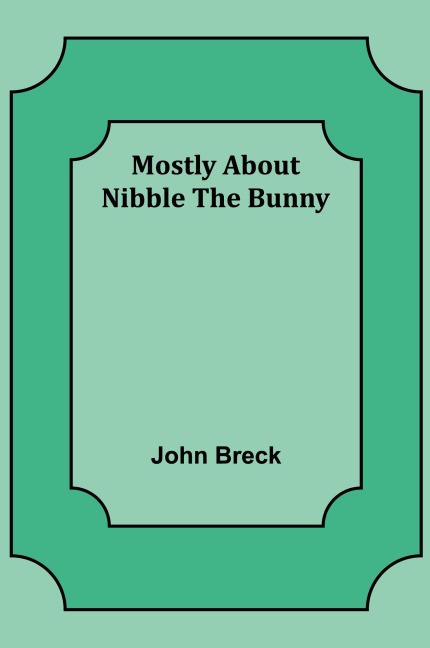 Mostly About Nibble the Bunny