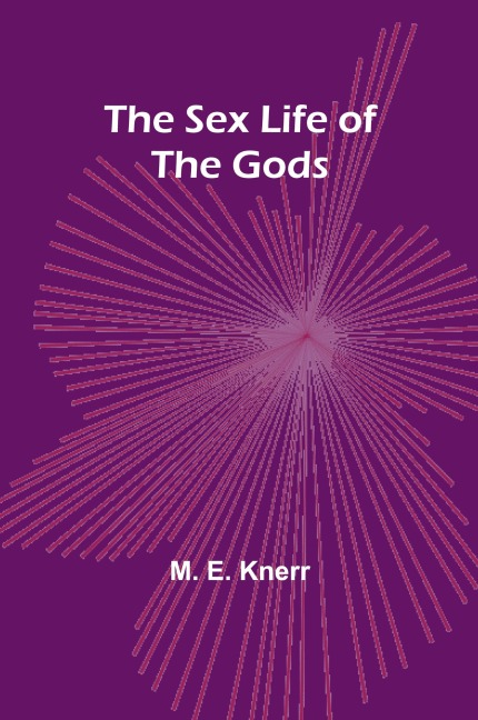 The Sex Life of the Gods