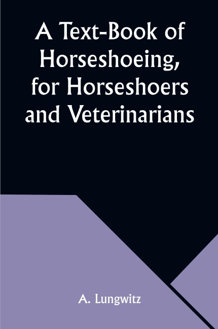 A Text-Book of Horseshoeing, for Horseshoers and Veterinarians