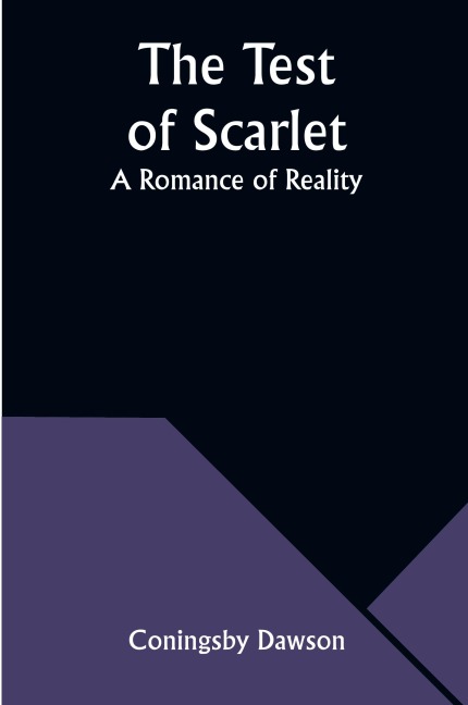 The Test of Scarlet: A Romance of Reality