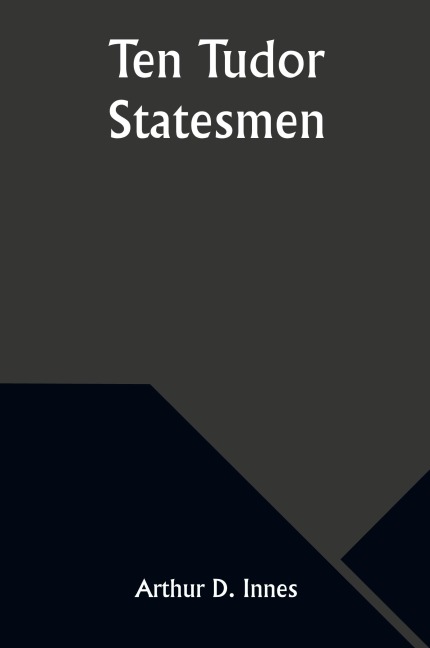 Ten Tudor Statesmen