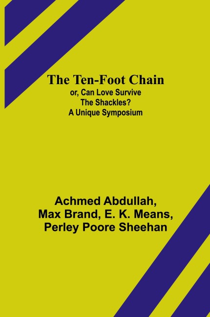 The Ten-foot Chain; or, Can Love Survive the Shackles? A Unique Symposium