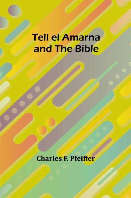Tell el Amarna and the Bible