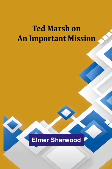 Ted Marsh on an Important Mission