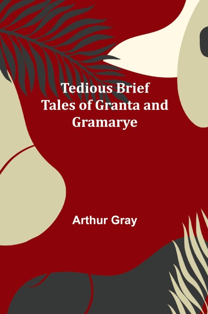 Tedious brief tales of Granta and Gramarye