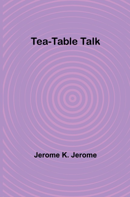Tea-Table Talk