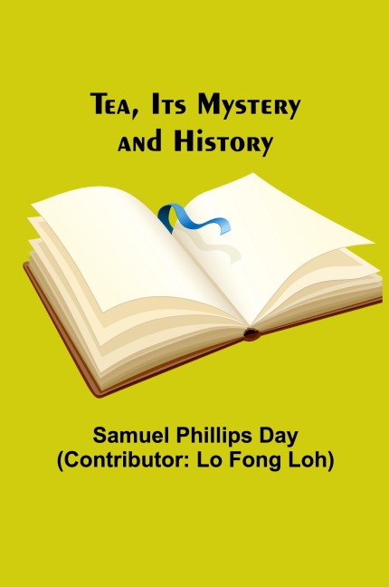 Tea, Its Mystery and History