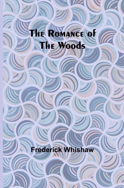 The Romance of the Woods