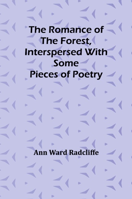 The Romance of the Forest, interspersed with some pieces of poetry