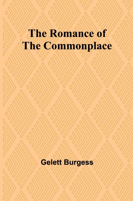 The Romance of the Commonplace