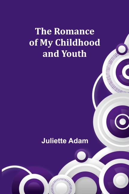 The Romance of My Childhood and Youth