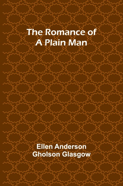 The Romance of a Plain Man