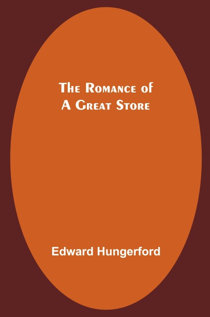 The Romance of a Great Store