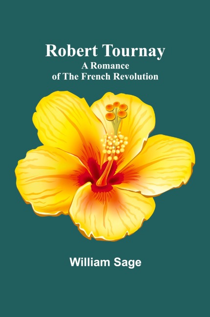 Robert Tournay: A Romance of the French Revolution