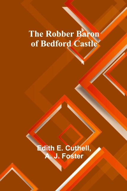 The Robber Baron of Bedford Castle