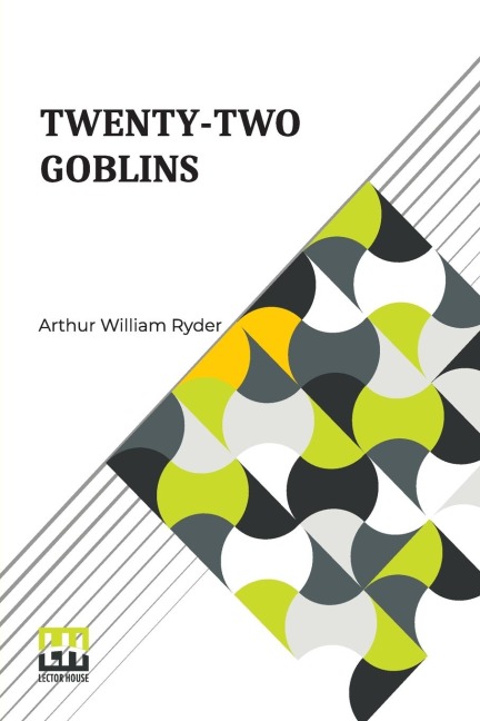 Twenty-Two Goblins: Translated From The Sanskrit By Arthur W. Ryder