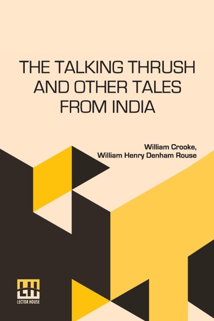 The Talking Thrush And Other Tales From India: Collected By W Crooke And Retold By W H Drouse