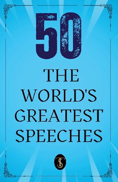50 Worlds Greatest Speeches